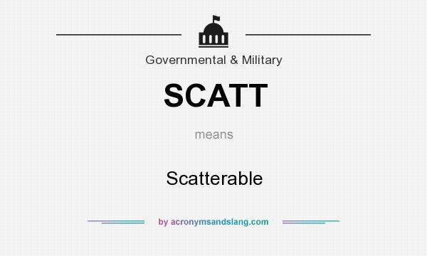 What does SCATT mean? It stands for Scatterable