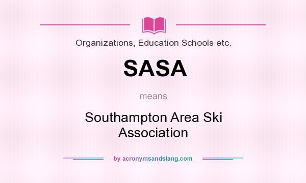 What does SASA mean? It stands for Southampton Area Ski Association