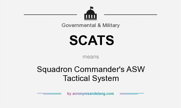What does SCATS mean? It stands for Squadron Commander`s ASW Tactical System