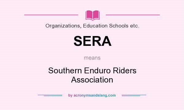 What does SERA mean? It stands for Southern Enduro Riders Association