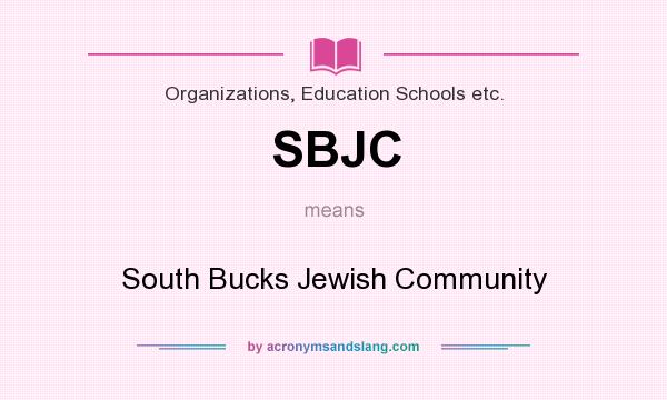 What does SBJC mean? It stands for South Bucks Jewish Community