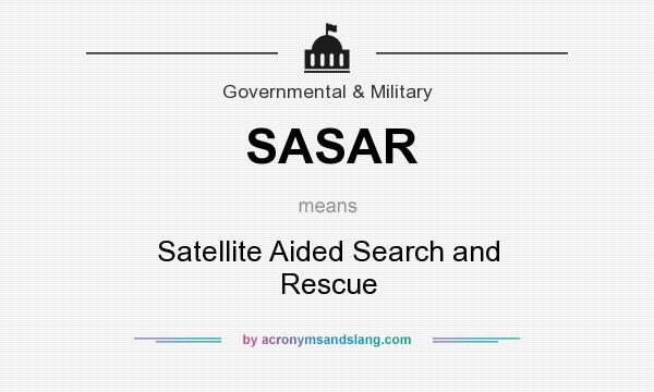 What does SASAR mean? It stands for Satellite Aided Search and Rescue