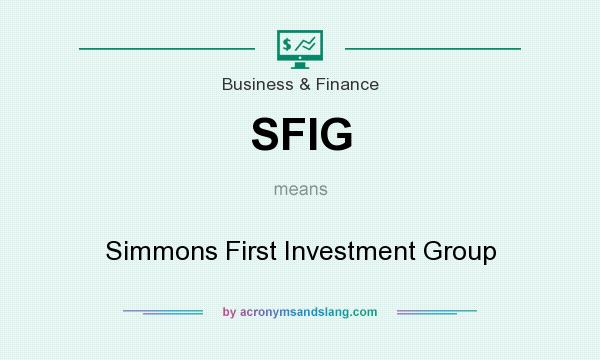 What does SFIG mean? It stands for Simmons First Investment Group