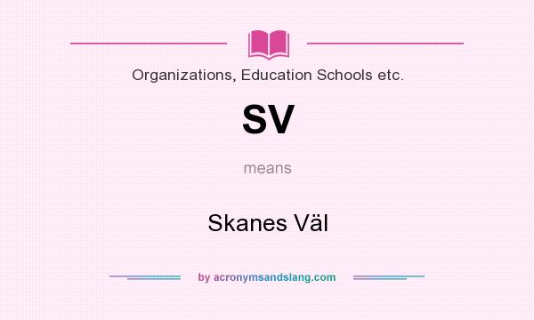 What does SV mean? It stands for Skanes Väl