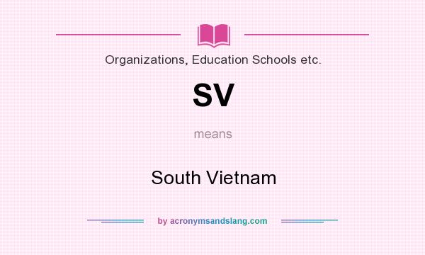 What does SV mean? It stands for South Vietnam