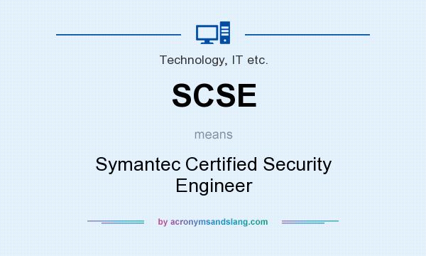 What does SCSE mean? It stands for Symantec Certified Security Engineer