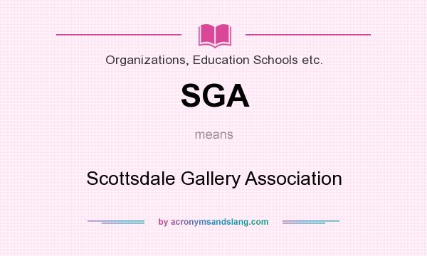 What does SGA mean? It stands for Scottsdale Gallery Association