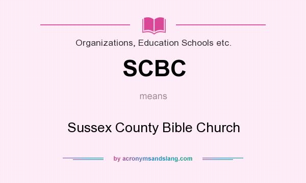 What does SCBC mean? It stands for Sussex County Bible Church