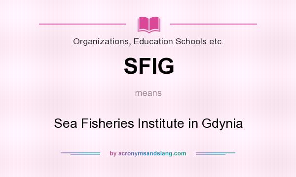 What does SFIG mean? It stands for Sea Fisheries Institute in Gdynia