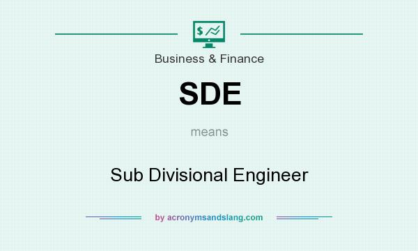 What does SDE mean? It stands for Sub Divisional Engineer