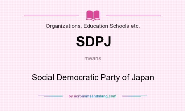 What does SDPJ mean? It stands for Social Democratic Party of Japan