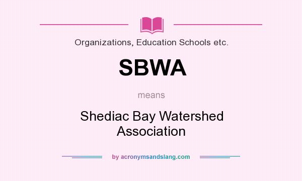 What does SBWA mean? It stands for Shediac Bay Watershed Association