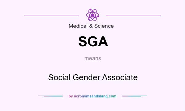 What does SGA mean? It stands for Social Gender Associate