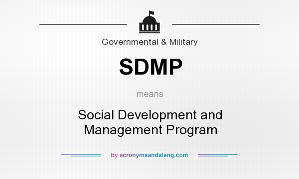 What does SDMP mean? It stands for Social Development and Management Program