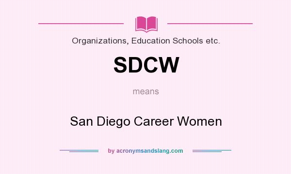 What does SDCW mean? It stands for San Diego Career Women