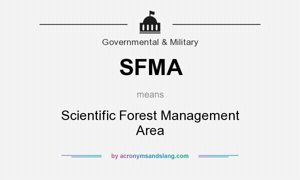 What does SFMA mean? It stands for Scientific Forest Management Area