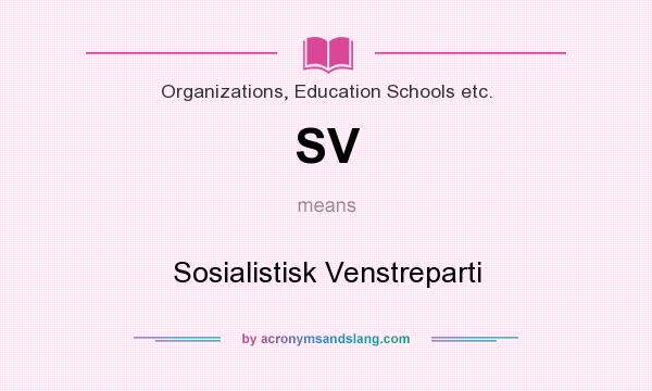 What does SV mean? It stands for Sosialistisk Venstreparti