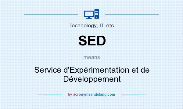 What does SED mean? It stands for Service d`Expérimentation et de Développement