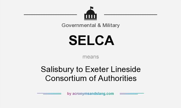 What does SELCA mean? It stands for Salisbury to Exeter Lineside Consortium of Authorities