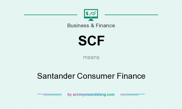 What does SCF mean? It stands for Santander Consumer Finance
