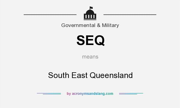 What does SEQ mean? It stands for South East Queensland