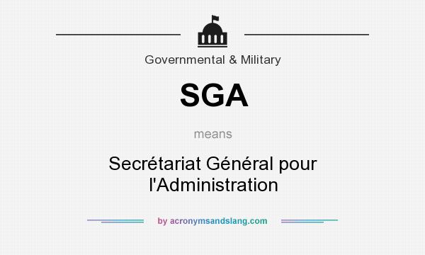 What does SGA mean? It stands for Secrétariat Général pour l`Administration