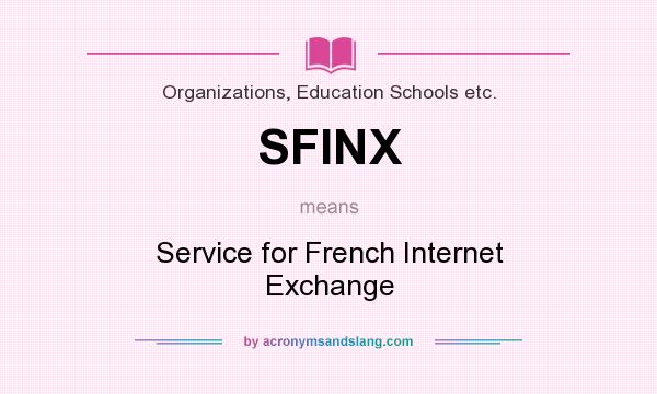 What does SFINX mean? It stands for Service for French Internet Exchange