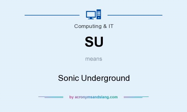 What does SU mean? It stands for Sonic Underground