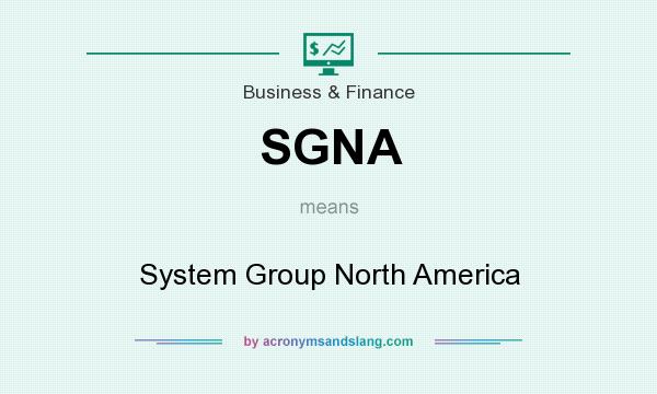 What does SGNA mean? It stands for System Group North America