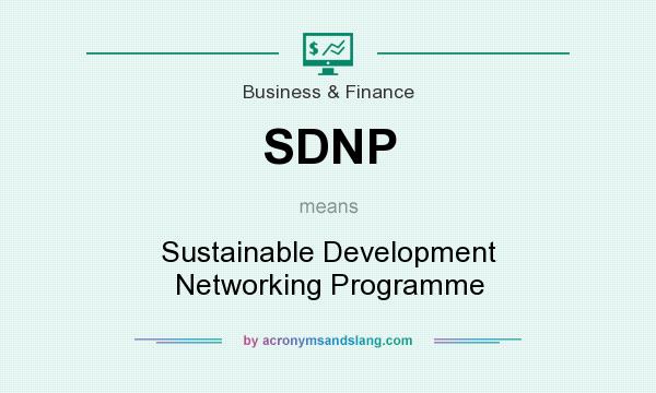 What does SDNP mean? It stands for Sustainable Development Networking Programme