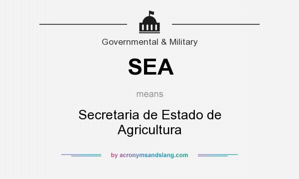 What does SEA mean? It stands for Secretaria de Estado de Agricultura