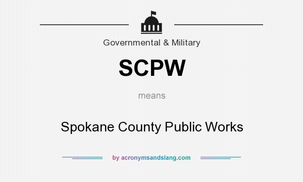 What does SCPW mean? It stands for Spokane County Public Works