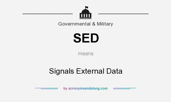 What does SED mean? It stands for Signals External Data