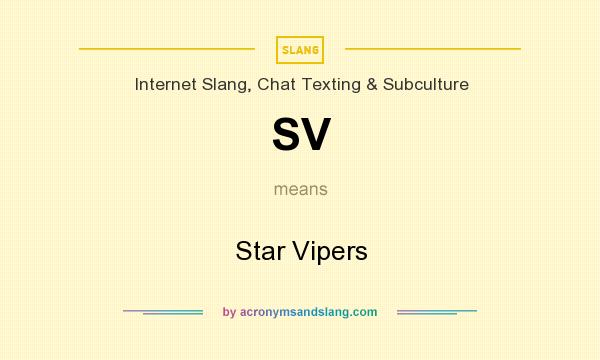 What does SV mean? It stands for Star Vipers