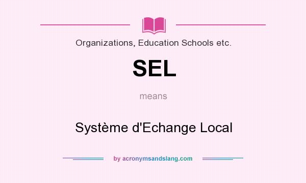 What does SEL mean? It stands for Système d`Echange Local