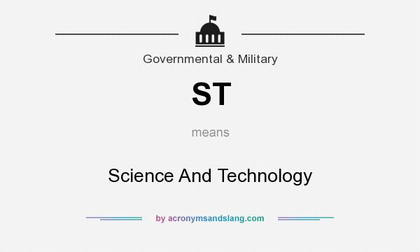 What does ST mean? It stands for Science And Technology