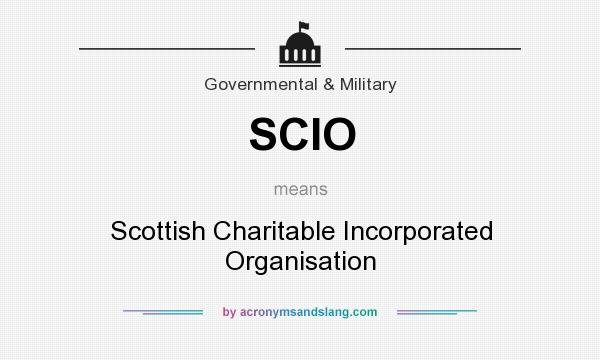 What does SCIO mean? It stands for Scottish Charitable Incorporated Organisation