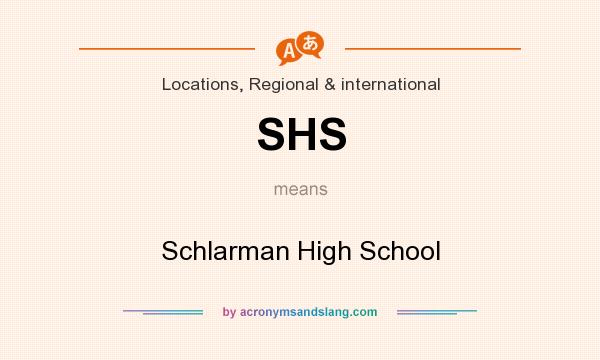 What does SHS mean? It stands for Schlarman High School