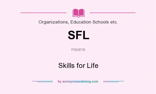 What does SFL mean? It stands for Skills for Life