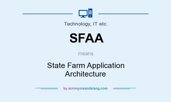 What does SFAA mean? It stands for State Farm Application Architecture