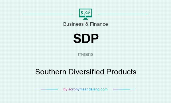What does SDP mean? It stands for Southern Diversified Products