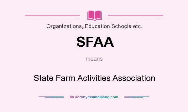 What does SFAA mean? It stands for State Farm Activities Association