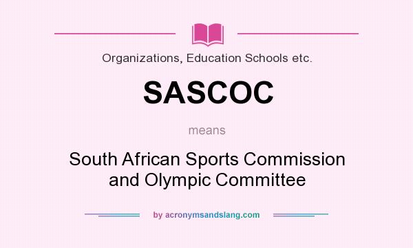 What does SASCOC mean? It stands for South African Sports Commission and Olympic Committee