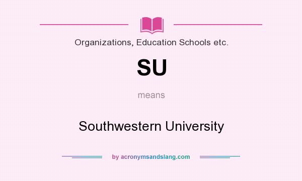 What does SU mean? It stands for Southwestern University