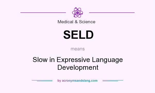 What does SELD mean? It stands for Slow in Expressive Language Development