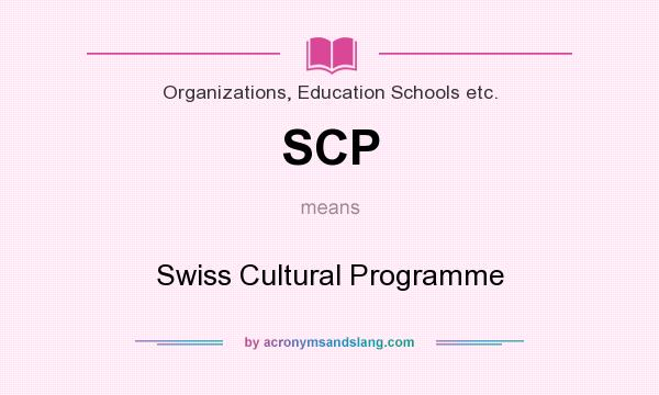 What does SCP mean? It stands for Swiss Cultural Programme