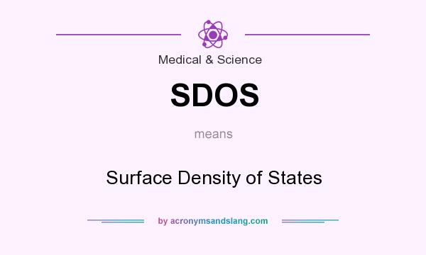 What does SDOS mean? It stands for Surface Density of States
