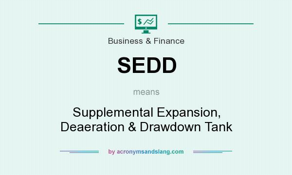 What does SEDD mean? It stands for Supplemental Expansion, Deaeration & Drawdown Tank