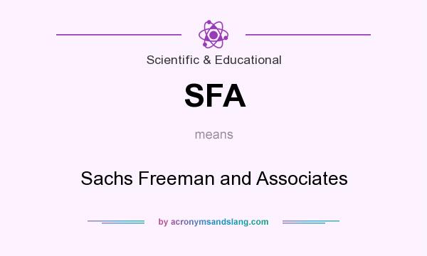 What does SFA mean? It stands for Sachs Freeman and Associates