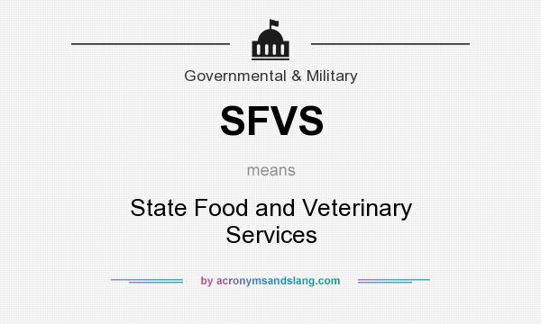 What does SFVS mean? It stands for State Food and Veterinary Services